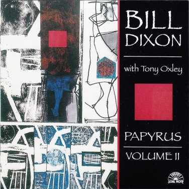 bill dixon with tony oxley - papyrus volume II CD 1999 soul note italy 10 tracks like new 121338-2