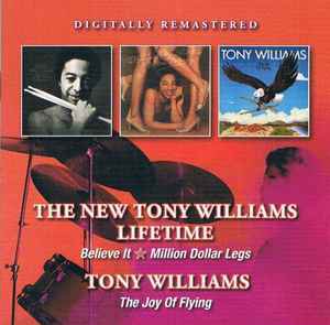 new tony williams lifetime / tony williams - believe it - million dollar legs / joy of flying 2CDs
