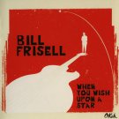 bill frisell - when you wish upon a star CD 2016 okeh 16 tracks new 88875142212 bill frisell - when you wish upon a star CD 2016 okeh 16 tracks new 88875142212
