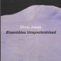 chris jonas - ensembles unsynchronized CD 1999 newsonic 19 tracks like new