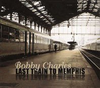 bobby charles - last train to memphis CD 2-discs 2003 rice 'n' gravy bogalusa new BOG 350