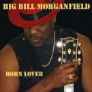 big bill morganfield - born lover CD digipak 2009 black shuck 12 tracks new BSR001