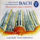J S bach / C P E bach: Œuvres Pour Orgue Et Hautbois - André Isoir / Michel Giboureau CD 2007
