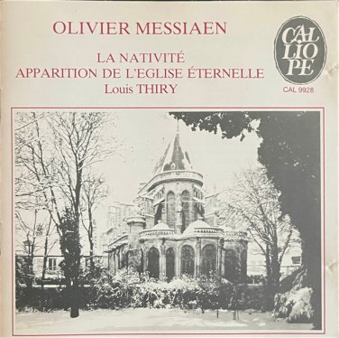 messiaen: La Nativit&Atilde;&copy;, Le Banquet C&Atilde;&copy;leste, Apparition de l'Eglise Eternelle - thiry CD caliope