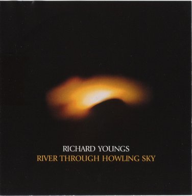 richard youngs - river through howling sky CD 2004 jagjaguwar 4 tracks new JAG68