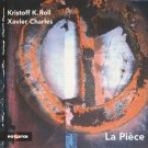 kristoff roll + xavier charles - La Pièce CD 1999 potlatch france new P 199factory-sealed