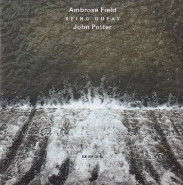 ambrose field + john potter - being dufay CD 2009 ECM germany like new 2071 476 6948
