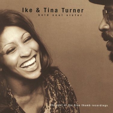 ike & tina turner - Bold Soul Sister: Best Of The Blue Thumb Recordings CD 1997 hip-o like new