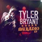 tyler bryant - my radio EP CD cardsleeve 2011 tyler bryant music 4 tracks new factory-sealed