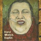 kane, welch, kaplin - kane welch kaplin CD 2007 compass 12 tracks new 7 4464 2