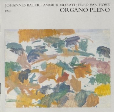 johannes bauer, annick nozati, fred van hove - organo pleno CD 1993 FMP germany like new