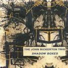 john bickerton trio - shadow boxes CD 2000 leo lab uk 8 tracks new LEO LAB CD 064 john bickerton trio - shadow boxes CD 2000 leo lab uk 8 tracks new LEO LAB CD 064
