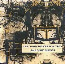 john bickerton trio - shadow boxes CD 2000 leo lab uk 8 tracks new LEO LAB CD 064