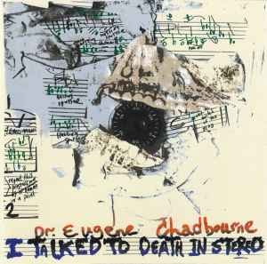 dr. eugene chadbourne - i talked to death in stereo CD 2000 leo records UK new CD LR 276