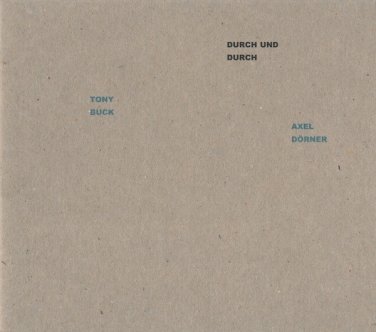 tony buck + axel d&Atilde;&para;rner - durch und durch CD digipak 2004 tes australia new TESCD0103