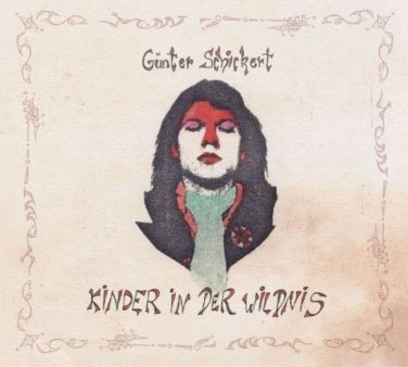 G&Atilde;&frac14;nter Schickert - Kinder In Der Wildnis CD digipak 2013 bureau b germany new BB151