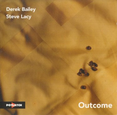 derek bailey and steve lacy - outcome CD 1999 potlatch france 5 tracks like new P 299