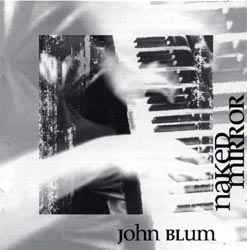 john blum - naked mirror CD 2002 drimala 8 tracks like new DRTP 02-347-02