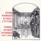 evan parker & paul lytton - three other stories CD 1995 emanem uk near mint 4002 evan parker & paul lytton - three other stories CD 1995 emanem uk near mint 4002