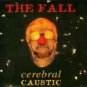 the fall - cerebral caustic CD 2-discs expanded edition 2006 castle sanctuary like new CAS 36250-2