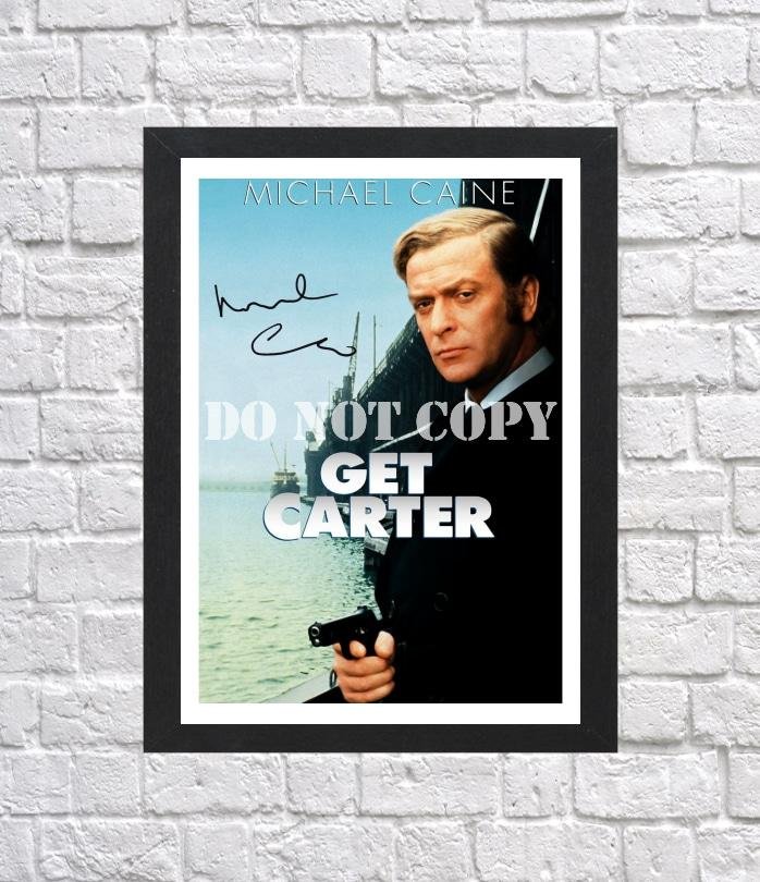 Michael Caine Get Carter Signed Autographed Photo Poster mo1567 A4 8.3x11.7""