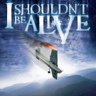I Shouldn't Be Alive Complete Series DVD