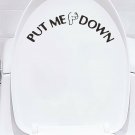 PUT ME DOWN Decoration Bathroom Slogan Toilet Graphic Sticker Toilet Seat Decal