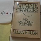 Lillian B. Rubin - Intimate Strangers Pub. Perennial Library / Harper & Row, Publishers (Paperback)