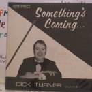 artist: Dick Turner title: Something's Coming... label: Raycraft Records (Used) LP Vinyl Record
