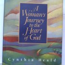 Cynthia Heald title: A Woman's Journey To The Heart Of God (Hard Cover) Used