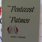 Hight C. Moore -  From Pentecost To Patmos Pub. Convention Press Year: 1959' (Used)
