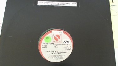 Base Team Feat. Veronica Martin - Dance To The Rhythm / Hot Stuff (Used) 12" Dance