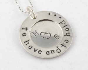 To Have and to Hold Necklace Hand Stamped Sterling Silver