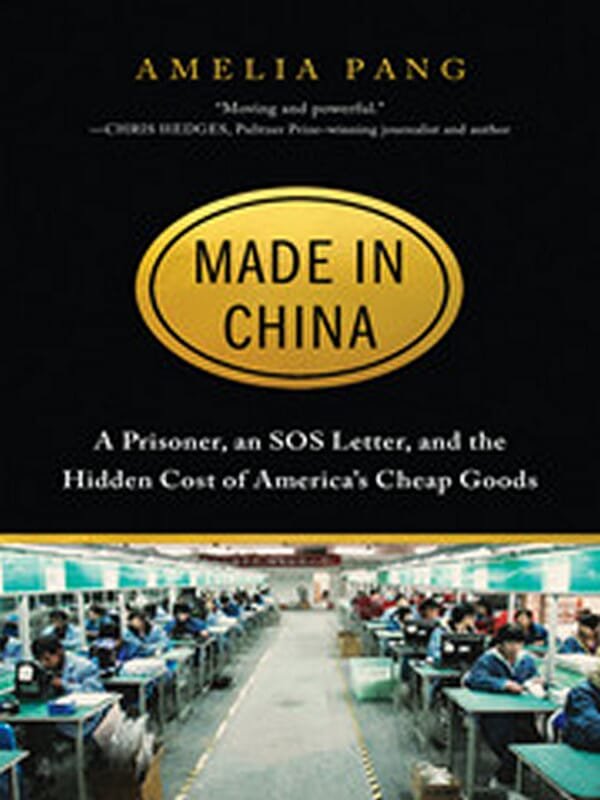 Made in China: A Prisoner, an SOS Letter, and the Hidden Cost of America's Cheap Goods by Amelia Pan