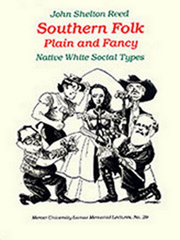 Southern Folk, Plain & Fancy: Native White Social Types by John Shelton Reed