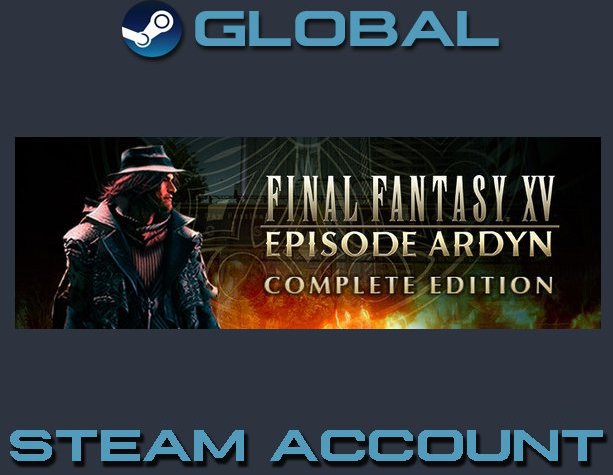 FINAL FANTASY XV EPISODE ARDYN COMPLETE EDITION [Steam Account] Region Free PC