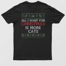All Want For Christmas Is More Cats   Ugly Christmas T-Shirt For Men & Women