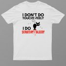 Angry Cat Apparel I Dont Do Touchy Feely T-Shirt For Men & Women