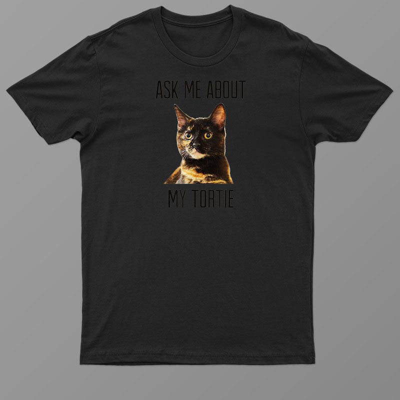 Ask Me About My Tortie T Shirt Tortoiseshell Cat Light Men Shirt For Men Women