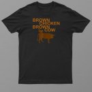 Brown Chicken Brown Cow Funny Shirt For Men - Women