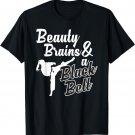 Beauty Brains And A Black Belt Karate Martial Arts Design T-Shirt