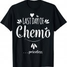 LAST DAY OF CHEMO Survivor | Last Cancer Survivor Gift T-Shirt