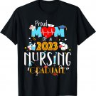 Proud Mom Of A 2023 Nursing Graduate College Graduation T-Shirt