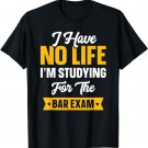 Bar Exam Shirt Funny Law School Graduation Gifts 2023 Senior T-Shirt