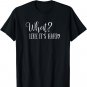 What Like It's Hard? Law School T Shirt