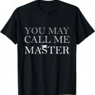 You May Call Me Master Masters Degree Graduate 2023 Men T-Shirt