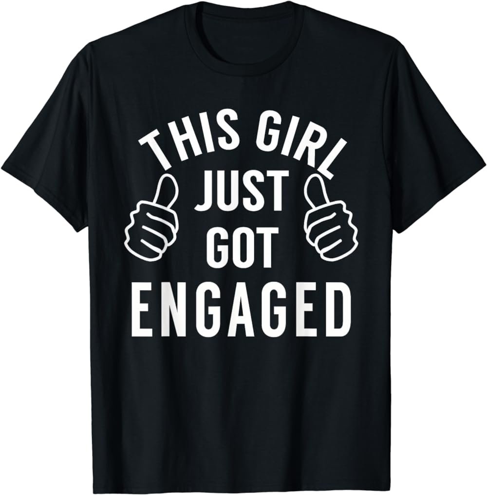 Funny Just Engaged Shirt for Engagement Gift