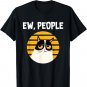 Ew, People - Funny Cat Lover Gift T-Shirt