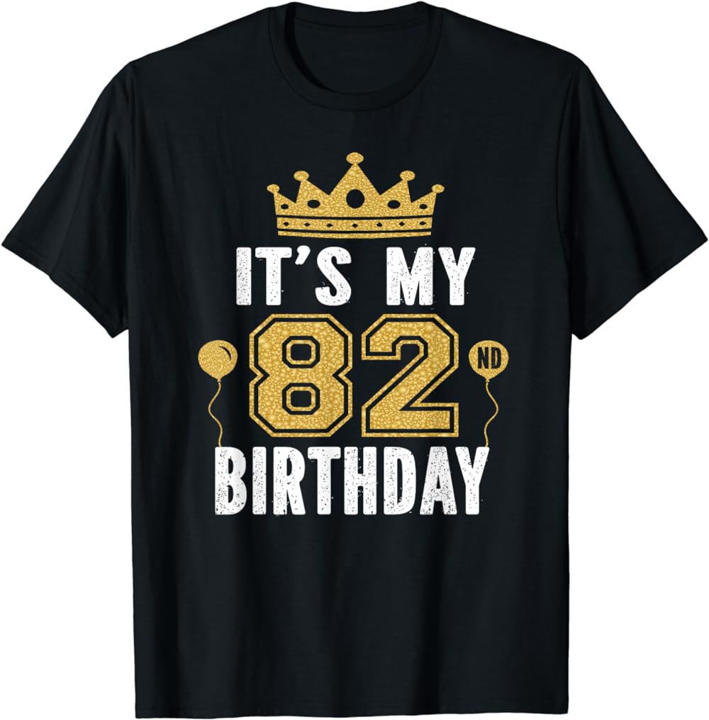 It's My 82nd Birthday Gift For 82 Years Old Man And Woman T-Shirt
