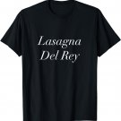 Lasagna Del Rey Funny T-Shirt